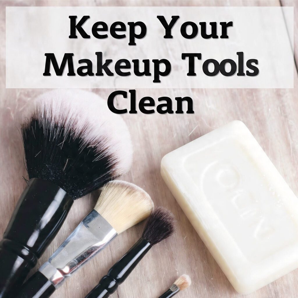 Keep Your Makeup Tools Clean