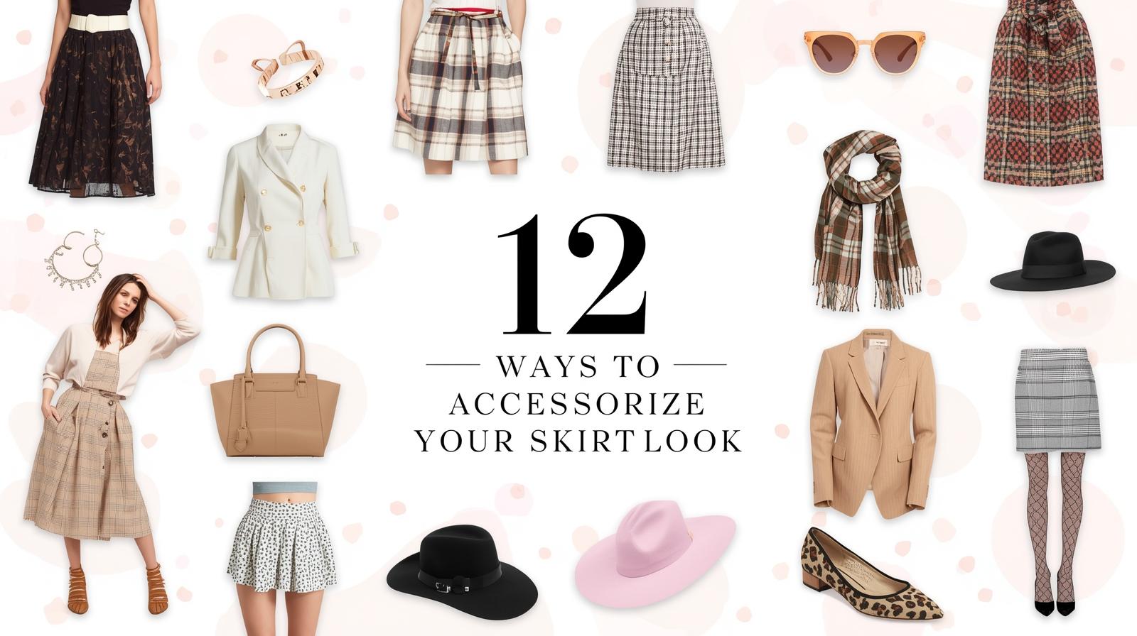 12 Ways to Accessorize Your Skirt Look