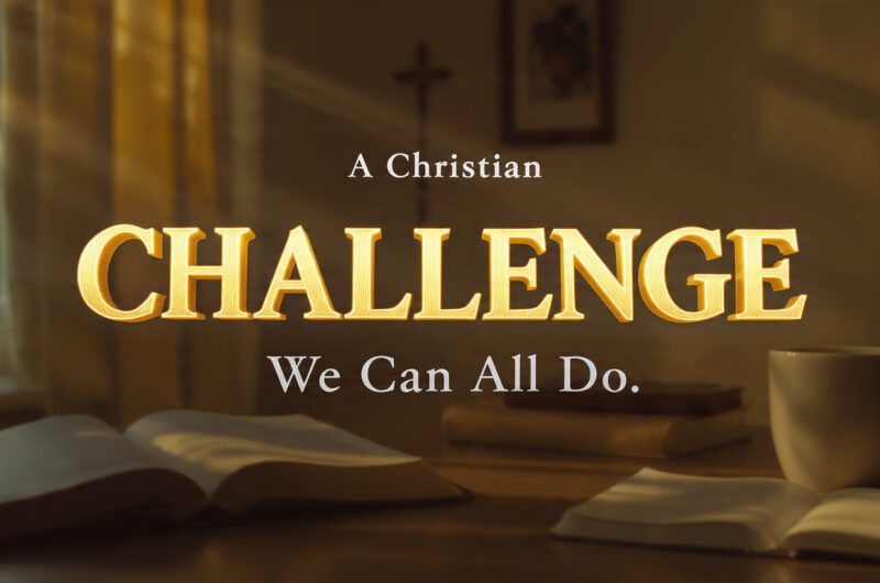 A Christian Challenge We Can All Do
