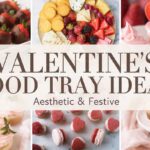 Valentine&rsquo;s Day Food Tray Ideas That Look Aesthetic and Festive