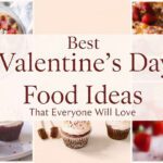 Best Valentine&rsquo;s Day Food Ideas That Everyone Will Love