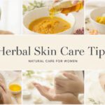 Herbal Skin Care Tips for Women for Healthy and Radiant Skin