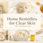 Home Remedies for Clear Skin That Support Natural Glow