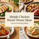 5 Simple Chicken Breast Dinner Ideas | Quick & Delicious Meals