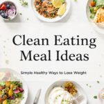 6 Clean Eating Meal Ideas | Simple Healthy Ways to Lose Weight