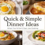 Quick & Simple Dinner Ideas When You Don&rsquo;t Feel Like Cooking