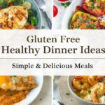 6 Gluten Free Healthy Dinner Ideas | Simple & Delicious Meals