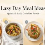 7 Lazy Day Meal Ideas | Quick & Easy Comfort Foods