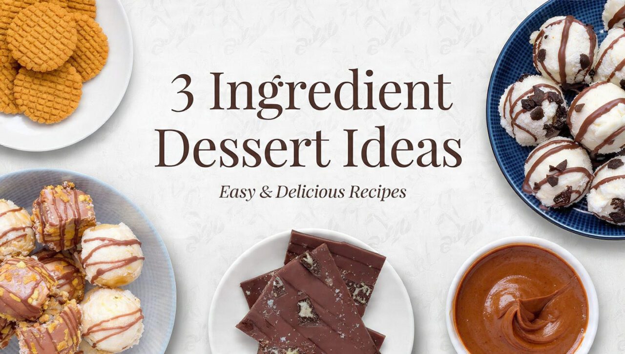 5 Simple 3 Ingredient Dessert Ideas | Easy & Delicious Recipes