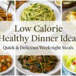 5 Low Calorie Healthy Dinner Ideas for Busy Weeknights