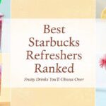 Best Starbucks Refreshers Ranked: Fruity Drinks You&rsquo;ll Obsess Over