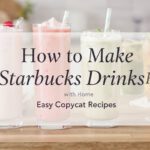 How to Make Starbucks Drinks at Home Easy Copycat Recipes